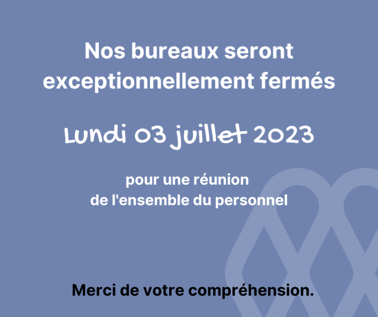 Nos locaux seront exceptionnellement fermes